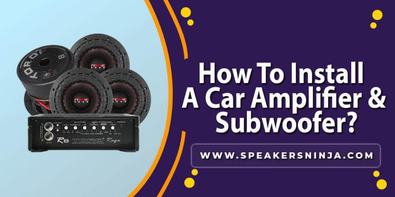 How To Install An Car Amplifier and Subwoofer