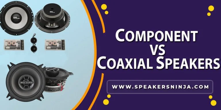 Coaxial vs component speaker