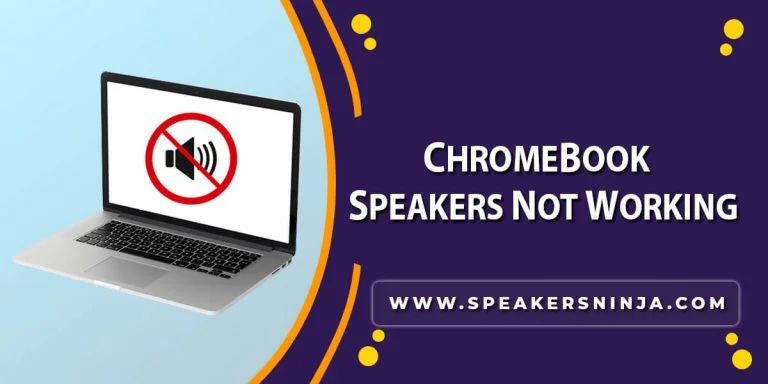 CHROMEBOOK Speakers Not Working