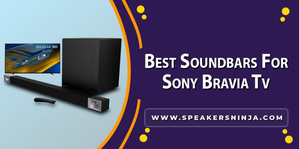 Best Soundbar For Sony Bravia Tv