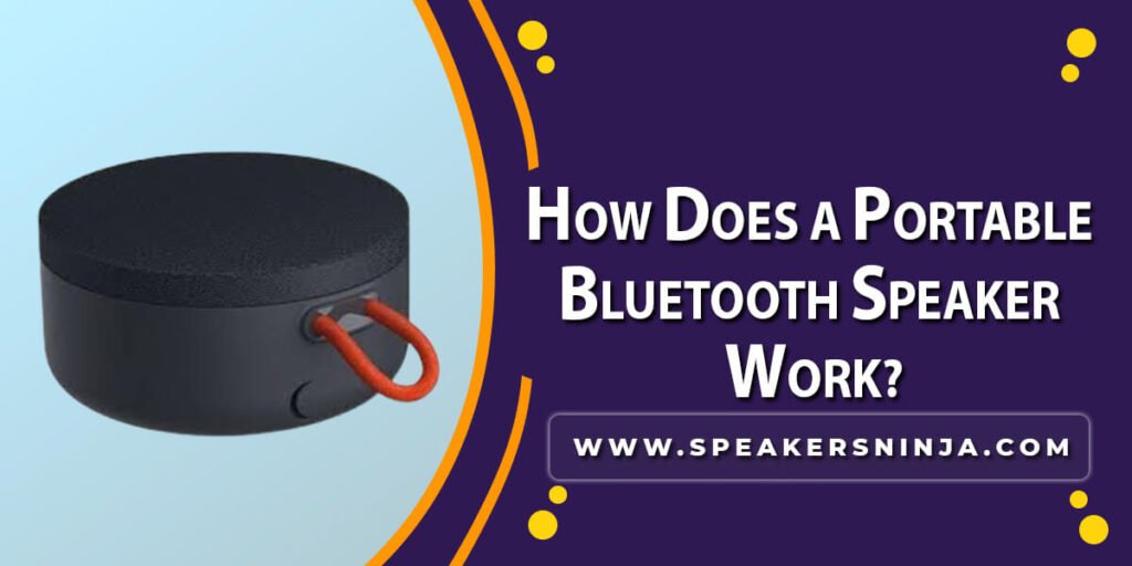 How Does a Portable Bluetooth Speaker Work