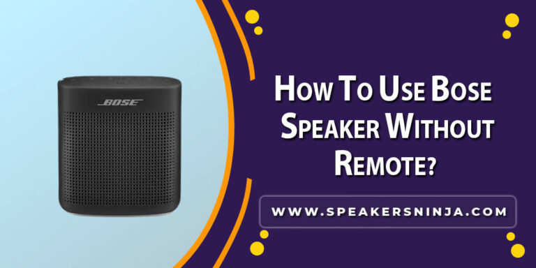 How To Use Bose Speaker Without Remote