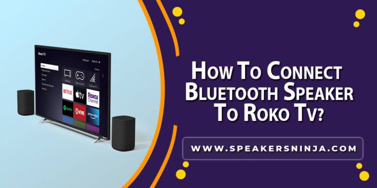 How to Connect Bluetooth Speaker to Roku Tv